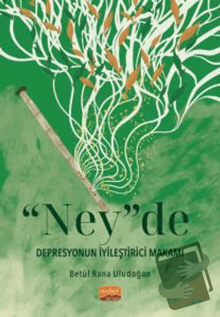 “Ney”de Depresyonun İyileştirici Makamı - Betül Rana Uludoğan - Nobel 