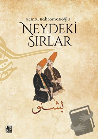 Neydeki Sırlar - Kemal Kahramanoğlu - Palet Yayınları - Fiyatı - Yorum