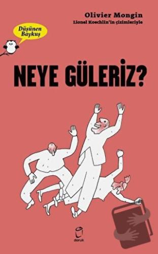 Neye Güleriz? - Düşünen Baykuş - Olivier Mongin - Doruk Yayınları - Fi