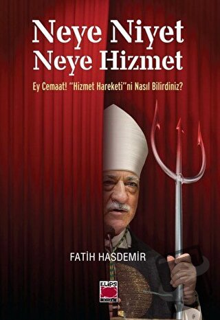 Neye Niyet Neye Hizmet - Fatih Hasdemir - Elips Kitap - Fiyatı - Yorum