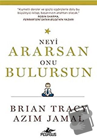 Neyi Ararsan Onu Bulursun - Brian Tracy - Pegasus Yayınları - Fiyatı -