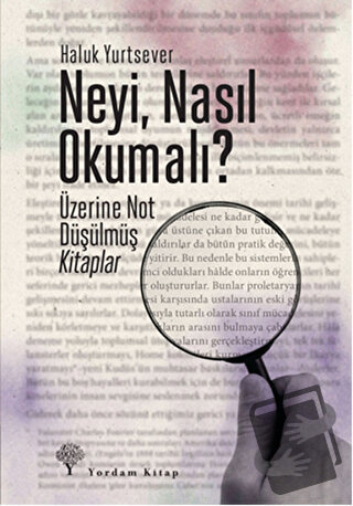 Neyi, Nasıl Okumalı? - Haluk Yurtsever - Yordam Kitap - Fiyatı - Yorum