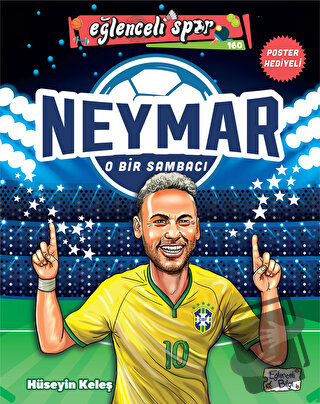 Neymar - O Bir Sambacı - Hüseyin Keleş - Eğlenceli Bilgi Yayınları - F