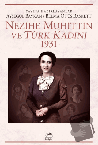 Nezihe Muhittin ve Türk Kadını 1931 - Nezihe Muhittin - İletişim Yayın