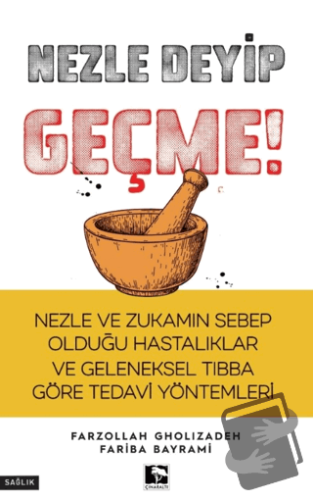 Nezle Deyip Geçme! - Farzollah Gholizadeh - Çınaraltı Yayınları - Fiya