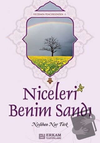 Niceleri Benim Sandı - Neslihan Nur Türk - Erkam Yayınları - Fiyatı - 