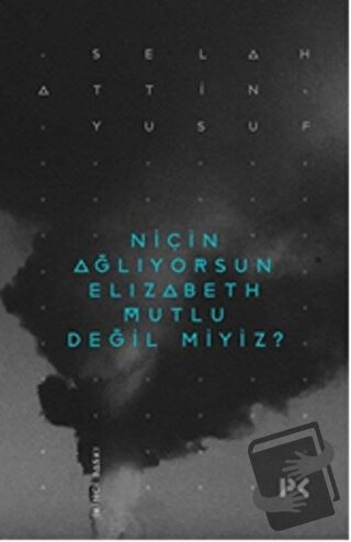 Niçin Ağlıyorsun Elisabeth Mutlu Değil miyiz? - Selahattin Yusuf - Pro