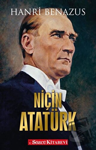 Niçin Atatürk - Hanri Benazus - Sözcü Kitabevi - Fiyatı - Yorumları - 