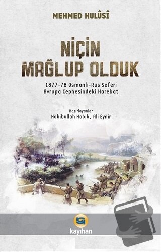 Niçin Mağlup Olduk - Mehmed Hulusi - Kayıhan Yayınları - Fiyatı - Yoru