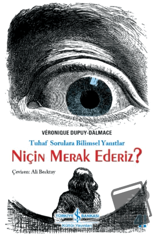 Niçin Merak Ederiz? - Veronique Dupuy-Dalmace - İş Bankası Kültür Yayı