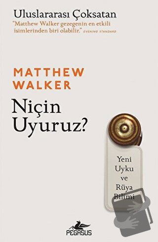 Niçin Uyuruz? - Matthew Walker - Pegasus Yayınları - Fiyatı - Yorumlar