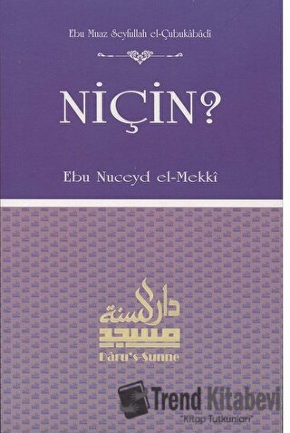 Niçin? - Ebu Nuceyd el-Mekki - Daru's Sunne Yayınları - Fiyatı - Yorum