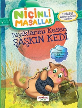 Niçinli Masallar - Bıyıklarını Kesen Şaşkın Kedi - Şebnem Güler Karaca