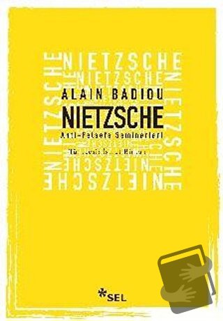 Nietzsche Anti Felsefe Seminerleri - Alain Badiou - Sel Yayıncılık - F