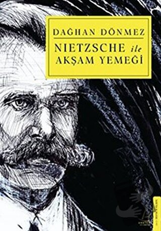 Nietzsche ile Akşam Yemeği - Dağhan Dönmez - Destek Yayınları - Fiyatı