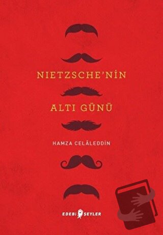 Nietzsche’nin Altı Günü - Hamza Celaleddin - Edebi Şeyler - Fiyatı - Y