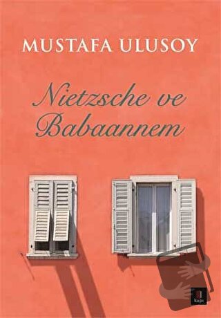 Nietzsche ve Babaannem - Mustafa Ulusoy - Kapı Yayınları - Fiyatı - Yo