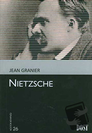 Nietzsche - Jean Granier - Dost Kitabevi Yayınları - Fiyatı - Yorumlar