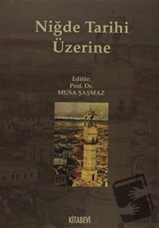 Niğde Tarihi Üzerine - Kolektif - Kitabevi Yayınları - Fiyatı - Yoruml