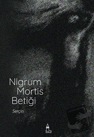 Nigrum Mortis Betiği - Serçin Kandemir - Kule Kitap - Fiyatı - Yorumla