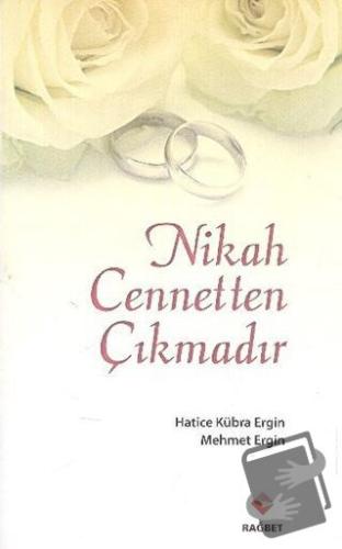 Nikah Cennetten Çıkmadır - Hatice Kübra Ergin - Rağbet Yayınları - Fiy