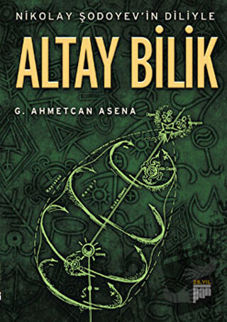 Nikolay Şodoyev’in Diliyle Altay Bilik - G. Ahmetcan Asena - Pan Yayın