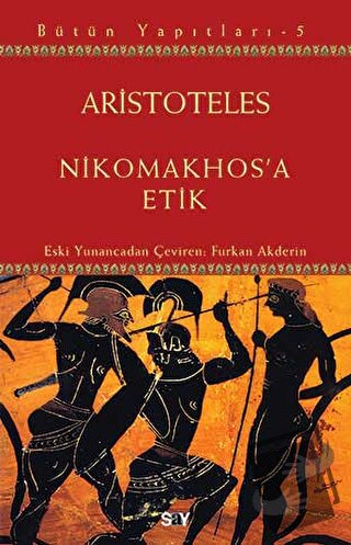 Nikomakhos'a Etik - Aristoteles - Say Yayınları - Fiyatı - Yorumları -