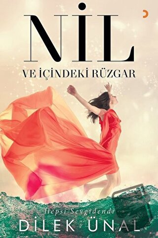 Nil ve İçindeki Rüzgar - Dilek Ünal - Cinius Yayınları - Fiyatı - Yoru