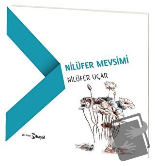 Nilüfer Mevsimi - Nilüfer Uçar - Hayal Yayınları - Fiyatı - Yorumları 