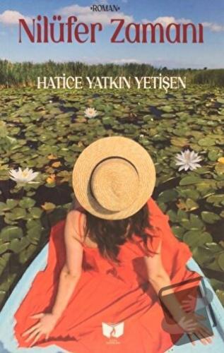 Nilüfer Zamanı - Hatice Yatkın Yetişen - Ateş Yayınları - Fiyatı - Yor