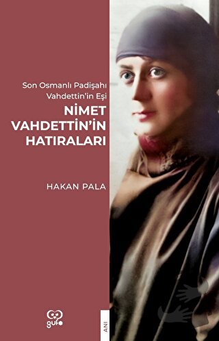 Nimet Vahdettin’in Hatıraları - Hakan Pala - Gufo Yayınları - Fiyatı -