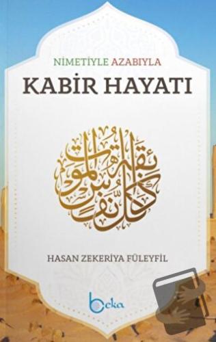 Nimetiyle Azabıyla Kabir Hayatı - Hasan Zekeriya Füleyfil - Beka Yayın