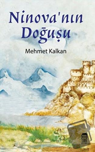 Ninova'nın Doğuşu - Mehmet Kalkan - Ceren Kitap - Fiyatı - Yorumları -