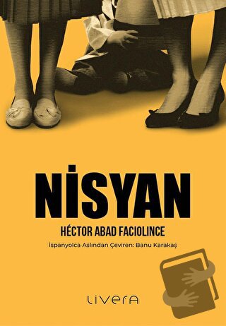 Nisyan - Hector Abad Faciolince - Livera Yayınevi - Fiyatı - Yorumları