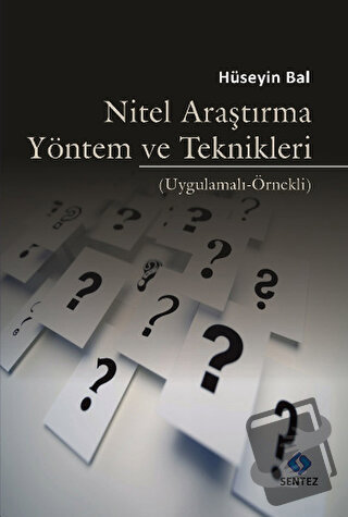 Nitel Araştırma Yöntem ve Teknikleri - Hüseyin Bal - Sentez Yayınları 