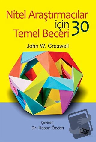 Nitel Araştırmacılar İçin 30 Temel Beceri - John W. Creswell - Anı Yay