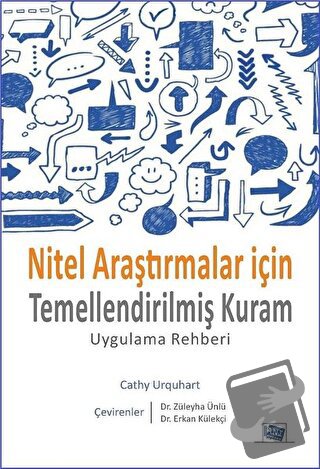 Nitel Araştırmalar İçin Temellendirilmiş Kuram - Cathy Urquhart - Anı 