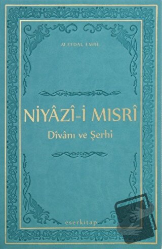 Niyazi-i Mısri Divanı ve Şerhi (Ciltli) - M. Efdal Emre - Eser Kitap -