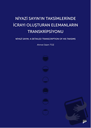 Niyazi Sayın’ın Taksimlerinde İcrayı Oluşturan Elemanların Transkripsi