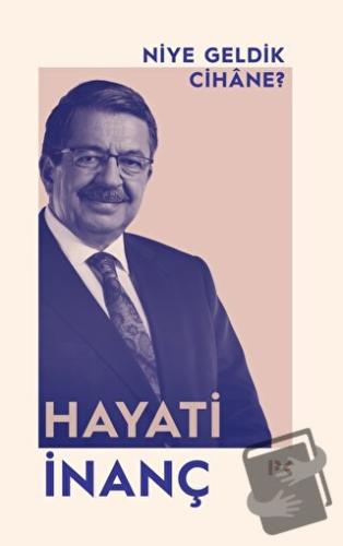 Niye Geldik Cihane? - Hayati İnanç - Profil Kitap - Fiyatı - Yorumları