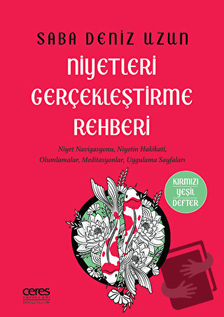 Niyetleri Gerçekleştirme Rehberi - Saba Deniz Uzun - Ceres Yayınları -