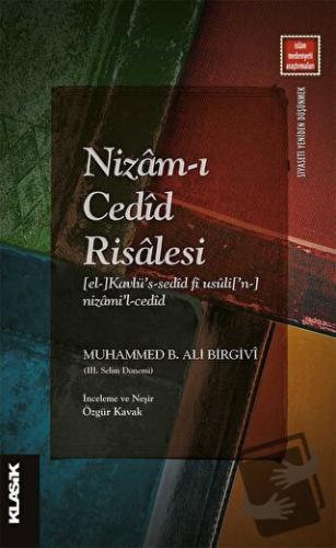 Nizam-ı Cedid Risalesi - Muhammed b. Ali Birgivi - Klasik Yayınları - 