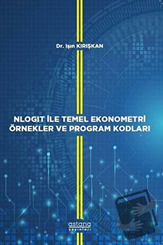 NLOGIT İle Temel Ekonometri Örnekler ve Program Kodları - Işın Kırışka