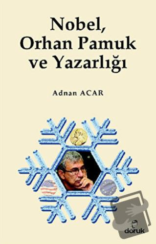 Nobel, Orhan Pamuk ve Yazarlığı - Adnan Acar - Doruk Yayınları - Fiyat