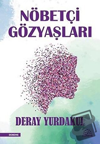 Nöbetçi Gözyaşları - Deray Yurdakul - Mihenk Kitap - Fiyatı - Yorumlar