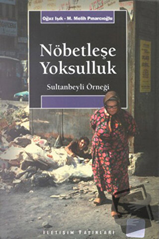 Nöbetleşe Yoksulluk - M. Melih Pınarcıoğlu - İletişim Yayınevi - Fiyat