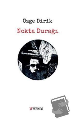 Nokta Durağı - Özge Dirik - Ve Yayınevi - Fiyatı - Yorumları - Satın A