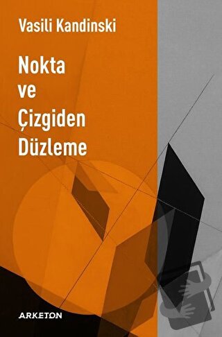 Nokta ve Çizgiden Düzleme - Vasili Kandinski - Arketon Yayıncılık - Fi