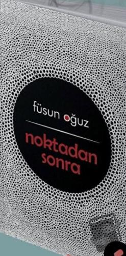 Noktadan Sonra - Füsun Oğuz - Klaros Yayınları - Fiyatı - Yorumları - 