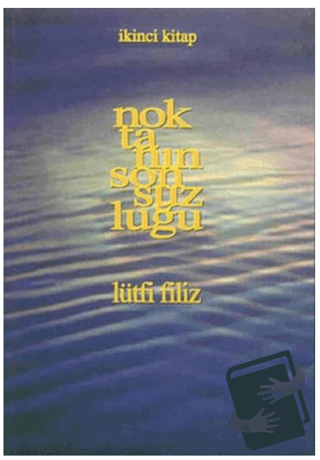 Noktanın Sonsuzluğu İkinci Kitap - Lütfi Filiz - Pan Yayıncılık - Fiya